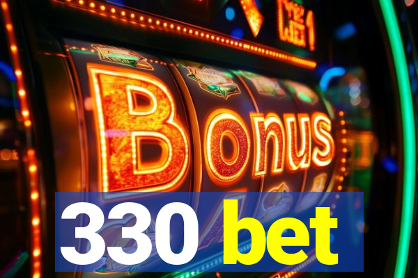 330 bet